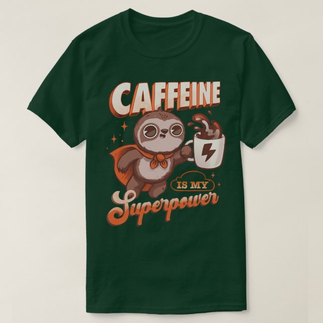 Camiseta La cafeína es mi superpoder (Diseño del anverso)