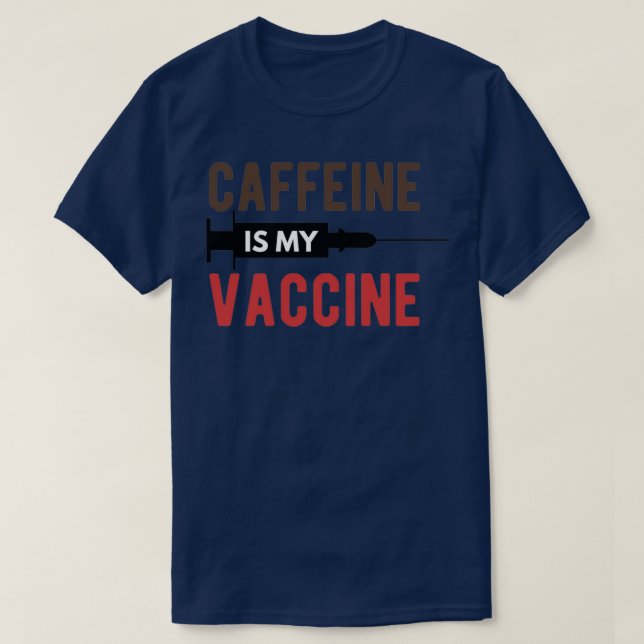 Camiseta La cafeína es mi vacuna (Diseño del anverso)