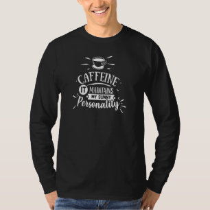 Camiseta La cafeína mantiene mi personalidad soleada