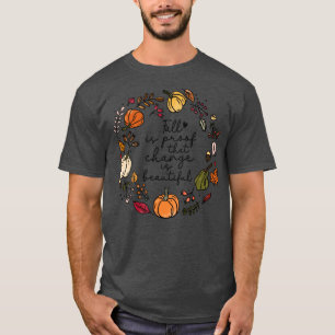 Camiseta La caída es prueba de que el cambio es hermoso