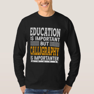 Camiseta La caligrafía es importante - caligrafo