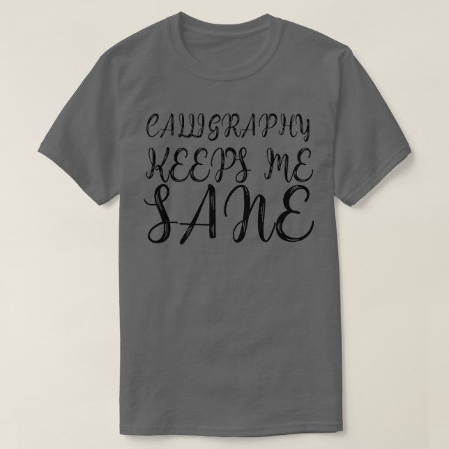 Camiseta La caligrafía me mantiene sano y gracioso hombres  (Diseño del anverso)