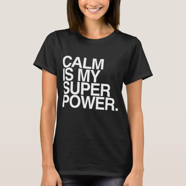 CAMISETA LA CALMA ES MI PODER ESTUPENDO (Anverso)
