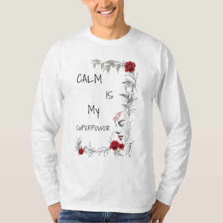 Camiseta La calma es mi superpoder | Confianza en uno mismo