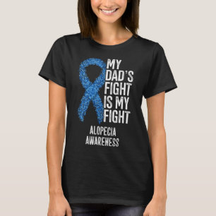 Camiseta La calvicie de mi papá es mi alopecia de la lucha