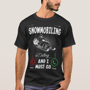 Camiseta La Campaña De Nieve Está Llamando Y Debo Ir