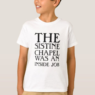 Camiseta La Capilla Sixtina fue un trabajo interno!