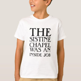 Camiseta La Capilla Sixtina fue un trabajo interno!