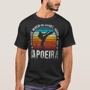 Camiseta La Capoeira Porque Cuando En Duda Viene De Vintage
