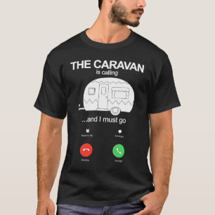 Camiseta La Caravana Está Llamando Y Debo Ir Gracioso Estát