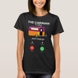 Camiseta La Caravana Está Llamando Y Debo Ir Gracioso Estát