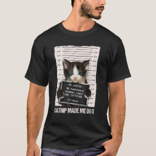 Camiseta La Cárcel de Gatos Malos Me Hizo Hacerlo Prisioner