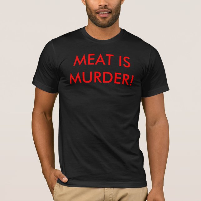 Camiseta ¡La carne es asesinato! (Anverso)