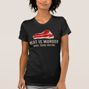 Camiseta La carne es asesinato, asesinato sabroso