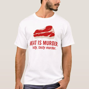 Camiseta La carne es asesinato, asesinato sabroso