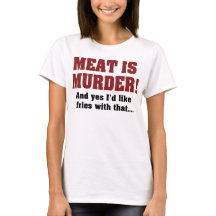 ¡La carne es un asesinato! Y sí, me gustaría patat