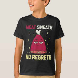 Camiseta La carne suda sin arrepentimiento Graciosa carne a