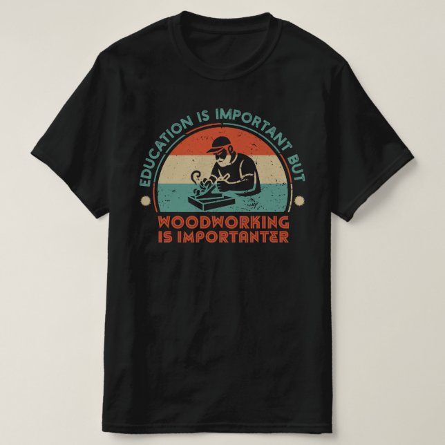 Camiseta La carpintería es importante (Diseño del anverso)