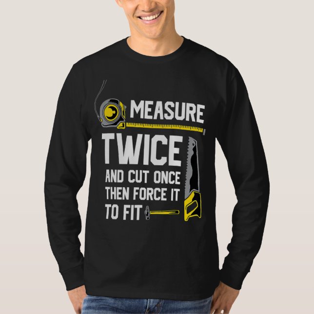 Camiseta La Carpintería Se Reduce Dos Veces Y Se Corta Una  (Anverso)