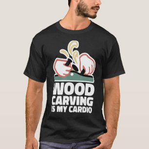 Camiseta La Carrera De Madera Es Mi Trabajador De Madera Ca