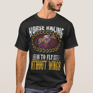 Camiseta La Carreras De Caballo Es Volar Sin Alas Citas De 