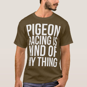 Camiseta La Carreras De La Paloma Es Algo Gracioso.