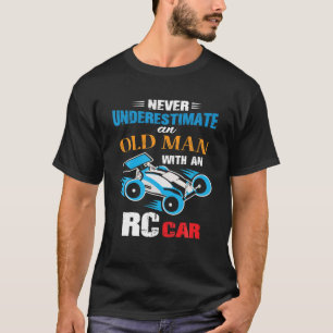 Camiseta La Carreras de un coche RC nunca subestima un coch