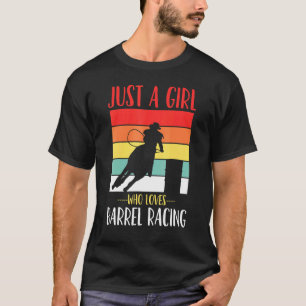 Camiseta La Carreras del barril es sólo un Chica que ama la