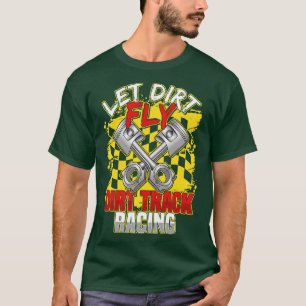 Camiseta La Carreras Dirt Track Let Dirt Fly Racer Funny