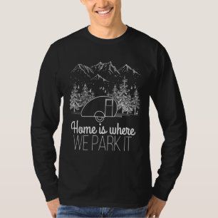 Camiseta La Casa De Caravanas Es Donde Apartamos El Camping