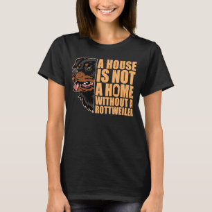 Camiseta La Casa No Es Un Hogar Sin Un Perro Rottie Rottwei