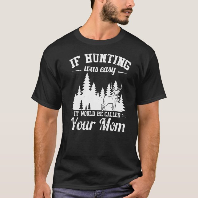 Camiseta La caza de hombres no es fácil (Anverso)