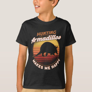 Camiseta La caza de los armadillos me hace feliz amante del
