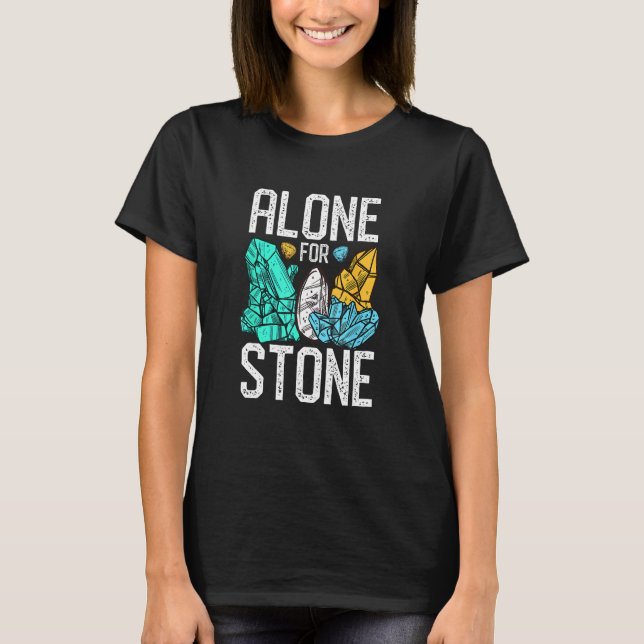 Camiseta La caza de minerales sólo por piedra (Anverso)