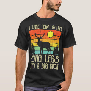 Camiseta La caza de venados me gustan con piernas largas y 