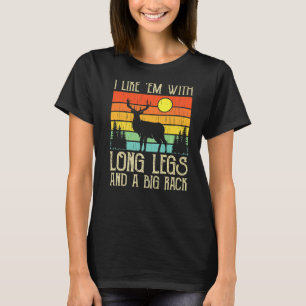 Camiseta La caza de venados me gustan con piernas largas y