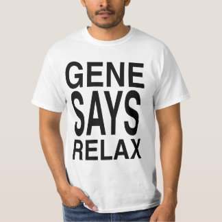 Camiseta ¡La caza del gen dice SE RELAJA!