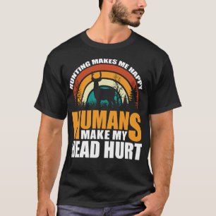 Camiseta La caza me hace feliz a los humanos de hacer que m