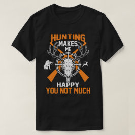 Camiseta La caza me hace feliz no mucho