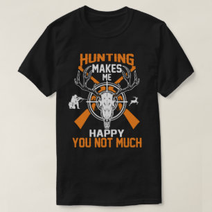 Camiseta La caza me hace feliz no mucho