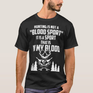 Camiseta la caza no es un deporte de sangre que es el