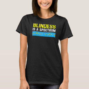 Camiseta La Ceguera Es Un Espectro De Conciencia Braille Ci