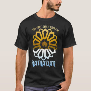 Camiseta La celebración islámica no es ni siquiera el agua