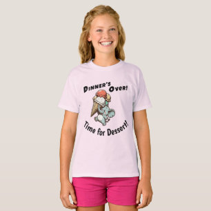 Camiseta ¡La cena ha terminado! ¡Es hora del postre!
