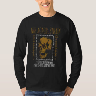 Camiseta La Cepa De Acacia Es Una Advertencia Para El Mundo