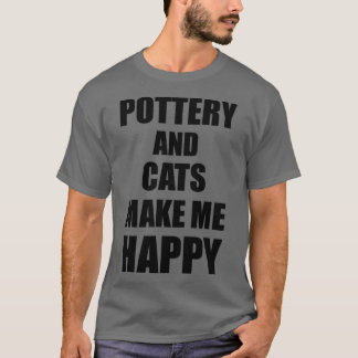 Camiseta La Cerámica Y Los Gatos Me Hacen Feliz Idea Gracio