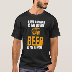 Camiseta La Cerveza De Mi Hobby Es Mi Chiste De Recompensa.