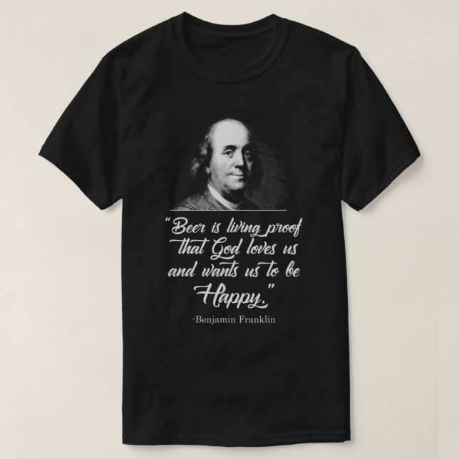Camiseta La Cerveza Demuestra Que Dios Nos Ama Ben Franklin (Diseño del anverso)