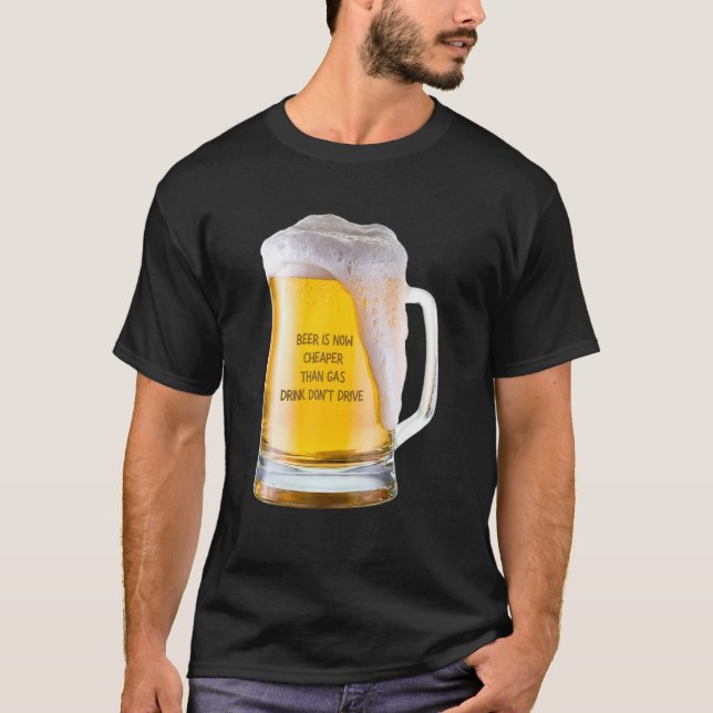 Camiseta La cerveza es ahora más barata que la bebida gaseo (Anverso)