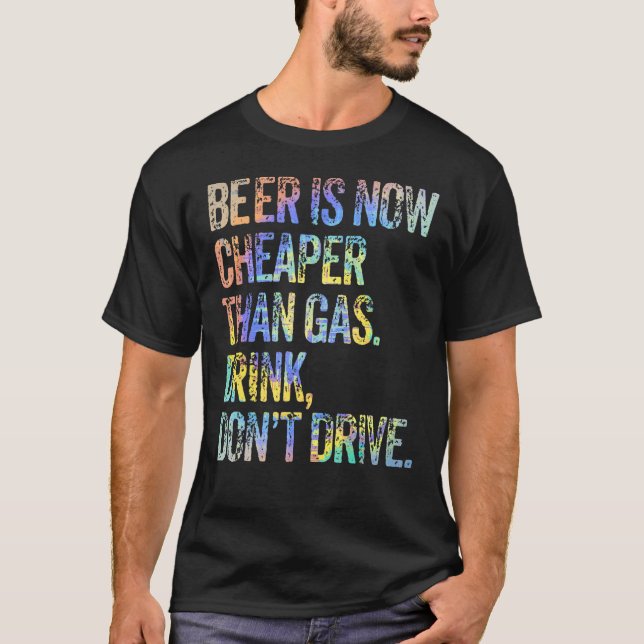 Camiseta La cerveza es ahora más barata que la bebida gaseo (Anverso)